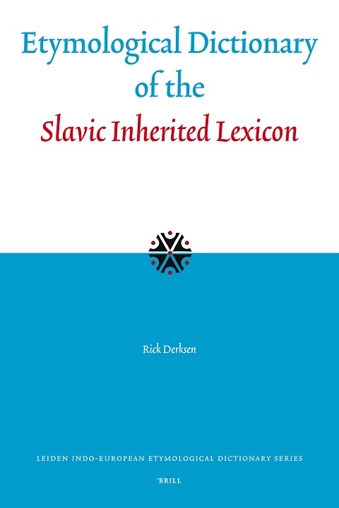 Etymological dictionary of the Slavic inherited lexicon, Rick Derksen (skyblue)